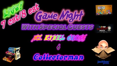 Game Night Live With Guests Ethel Cross And Collectorman