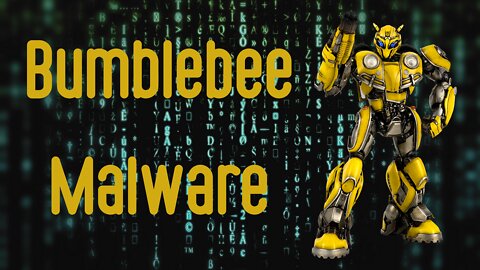 BumbleBee Malware - New, Elusive, Dangerous