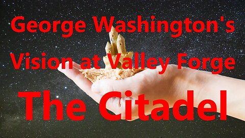 George Washington’s Vision at Valley Forge