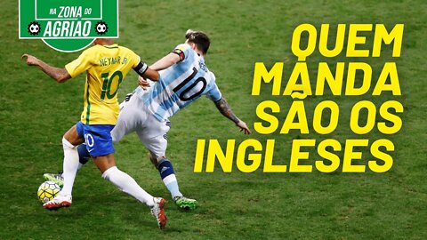 Brasil x Argentina: quem manda são os ingleses - Na Zona do Agrião - 05/09/21