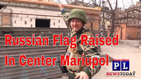 Russian Flag Raised In Center Mariupol (Exclusive Special Report)