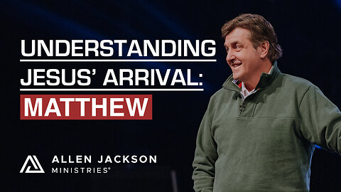 Understanding Jesus' Arrival: Matthew