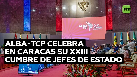ALBA-TCP celebra en Caracas su XXIII Cumbre de Jefes de Estado