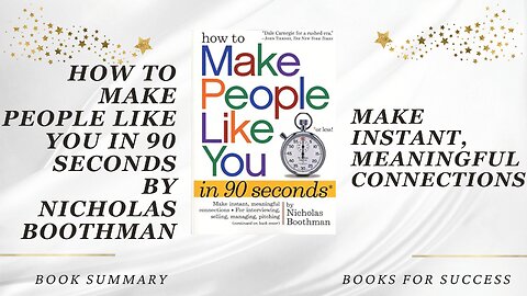 How to Make People Like You in 90 Seconds or Less by Nicholas Boothman | Book Summary