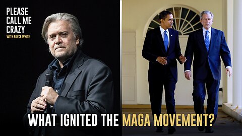 Steve Bannon on what ignited the MAGA movement | Please Call Me Crazy