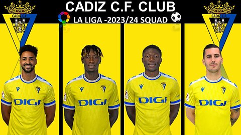 CADIZ C.F CLUB 2023/24 - SQUAD || La Liga League || Watch Full Video || Do Like,Share & Subscribe ||