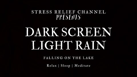 LIGHT RAIN falling on lake No visuals DARK SCREEN Relax | Study | Sleep | Meditate