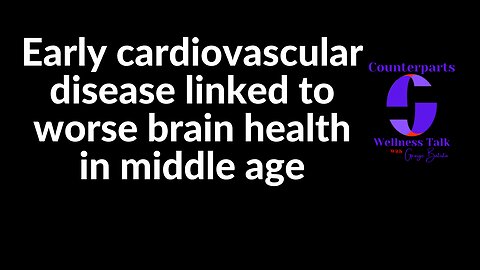 Early cardiovascular disease linked to worse brain health in middle age