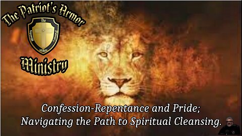 Confession, Repentance, and Pride; Navigating the Path to Spiritual Cleansing