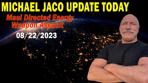 Michael Jaco Update Today: Maui Directed Energy Weapon Assault, Like 9/11, Malibu And Boulder Fires