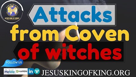 Coven of witches and Cyclone Demon attacks us because we when healing the sick in the community