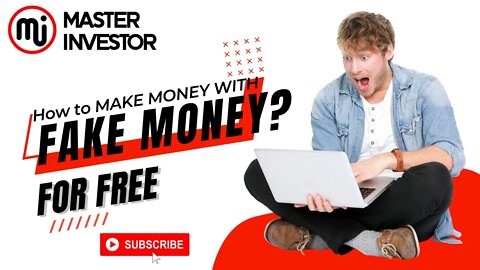 How to make money with fake money for free?
