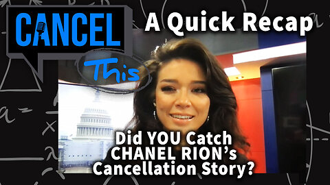 Did YOU Catch Chanel Rion Sharing Her Cancellation Story? Cancel This