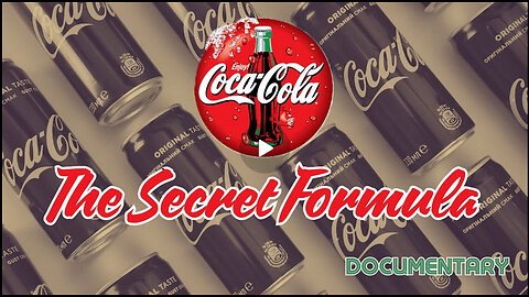 Documentary: Coca-Cola 'The Secret Formula'