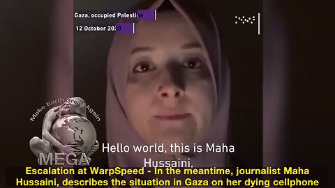 Escalation at WarpSpeed - In the meantime, journalist Maha Hussaini, describes the situation in Gaza on her dying cellphone