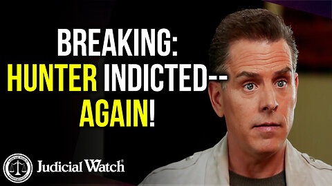 BREAKING: Hunter Indicted—AGAIN!