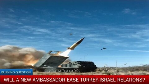 Will A New Ambassador Ease Turkey-Israel Tensions? A New Autonomous 'Mayflower' Ship Will Sail