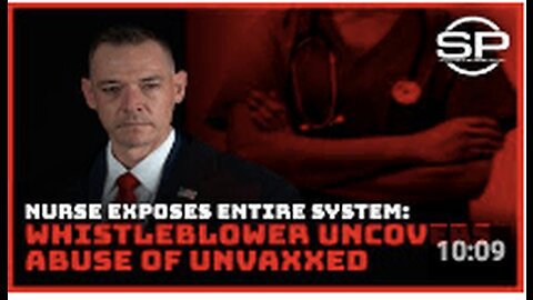 Nurse Exposes Entire System: Whistleblower Uncovers Abuse of Unvaxxed