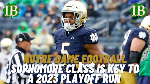 Notre Dame's Sophomore Class Will Be Essential To A 2023 Playoff Run