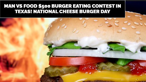 Man Vs Food $500 Burger Eating Contest in Texas! National Cheese Burger Day