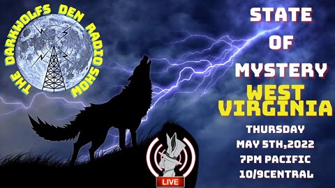 🐺The DarkWolf's Den Radio Show🐺State Of Mystery- West Virginia