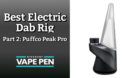 Best E-Rig: Puffco Peak Pro vs Vlab Halo