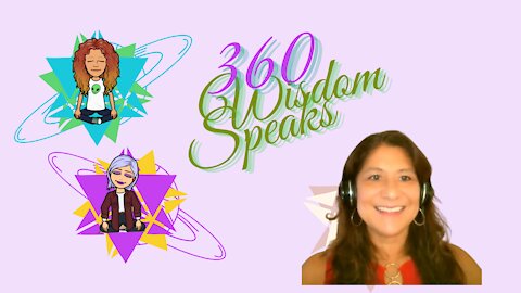 360 Wisdom Speaks Clips Dianne Maldonado Hill