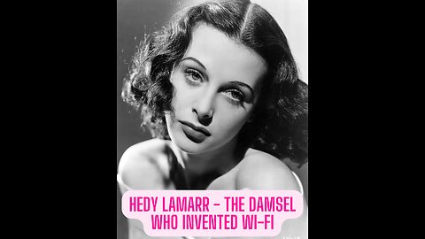 Hedy Lamarr - The World War II Era Actress Who Invented Wi Fi
