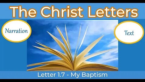 The Christ Letters, L1.7, My Baptism (Narration and Text)