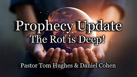 Prophecy Update: The Rot Is Deep!