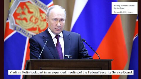 Pres. Putin: Meeting of the Federal Security Service Board, 28th February 2023