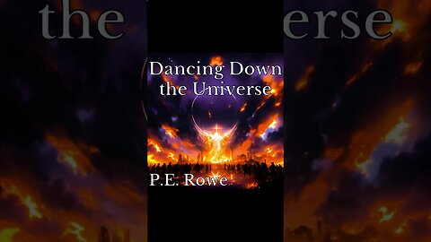 Dancing Down the Universe | Story Trailer, Sci-Fi Weeklies by P.E. Rowe