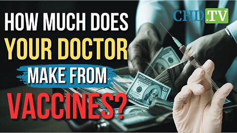 ‘This Is Not Pocket Change’: How Pediatricians Make BIG Money from Pushing Vaccines on Your Kids