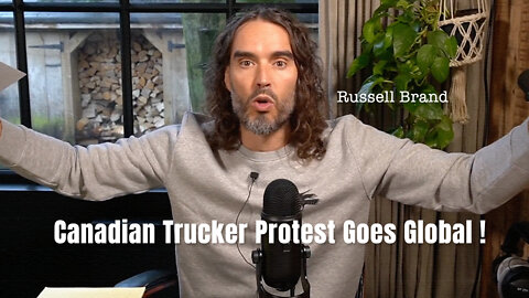 Russell Brand - Canadian Trucker Protest Goes Global!