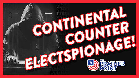 CONTINENTAL COUNTER ELECTSPIONAGE!