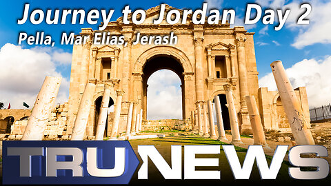 Journey to Jordan Day 2: TruNews Viewers Encounter Pella, Mar Elias, and Jerash