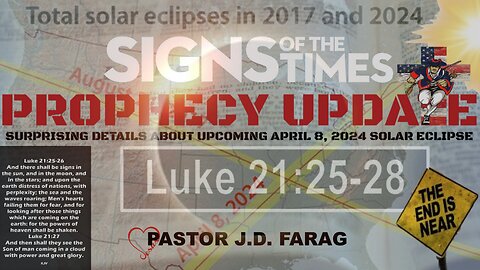 Prophecy Update (Signs of the Times): Surprising Details About Upcoming April 8, 2024 Solar Eclipse