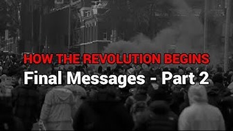 How the Revolution Begins - Final Messages - Part 2. Covid-Vax Crimes Against Humanity. Never Forget