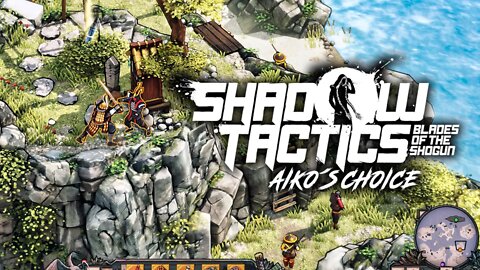 Shadow Tactics: Blades of the Shogun - Aiko's Choice Gameplay Preview (Hardcore)