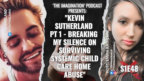 EP 48 | "Kevin Sutherland Pt 1 - Breaking My Silence On Surviving Systemic Child Care Home Abuse"