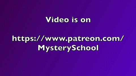 Video Is On https://www.patreon.com/MysterySchool