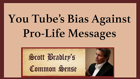 You Tube's Bias Against Pro-LIfe Messages