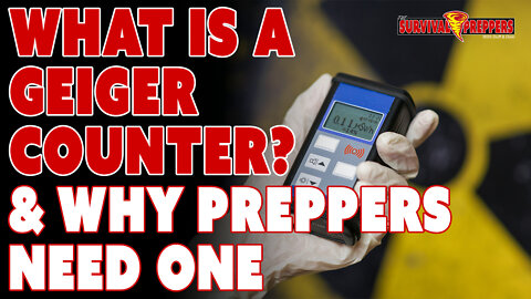 What is a Geiger Counter? & Why Preppers Should Have One