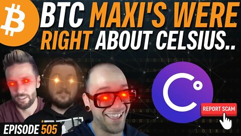 How Bitcoiner's Knew Celsius was Always a Scam | EP 505