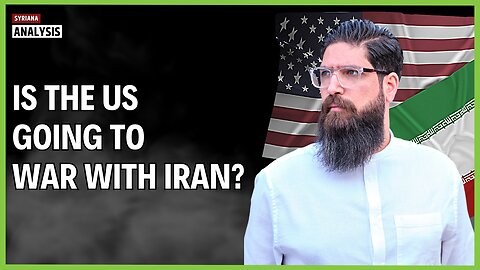 IS THE US GOING TO WAR WITH IRAN?