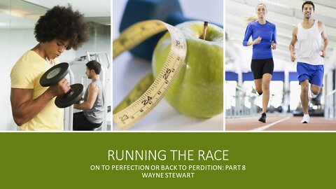 Running the Race - Part 8