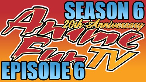 AnimeFunTV - Season 6 - Episode 6
