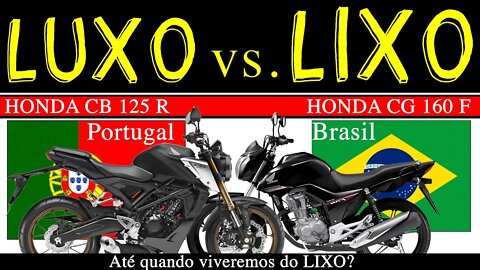 Do LUXO ao LIXO, Honda CB125 R vs. Honda CG160. Até quando viveremos de LIXO?