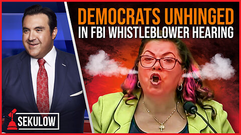 Democrats Unhinged in FBI Whistleblower Hearing