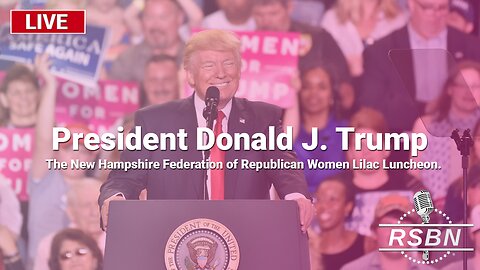 LIVE: President Trump Headlines The New Hampshire Federation of Republican Women Lilac Luncheon